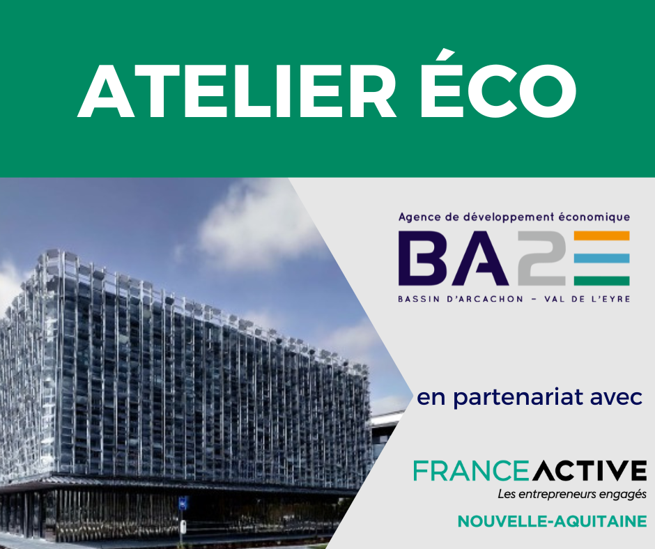 ATELIER ÉCO animé par France Active Aquitaine & l'Agence BA2E | Agenda économique