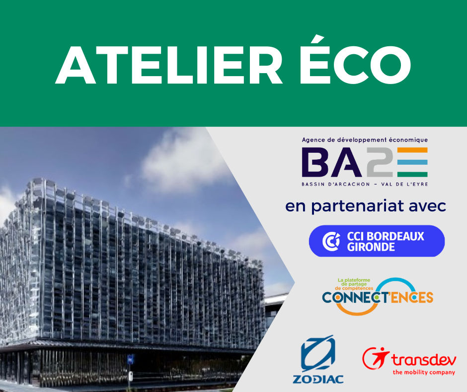 ATELIER ÉCO animé par CCI Bordeaux Gironde - Connect'ences - Zodiac Nautic - Transdev & l'Agence BA2E | Agenda économique